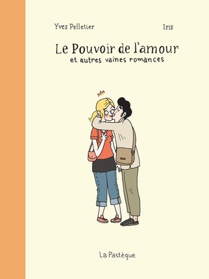 cover image of Le Pouvoir de l'amour et autres vaines romances